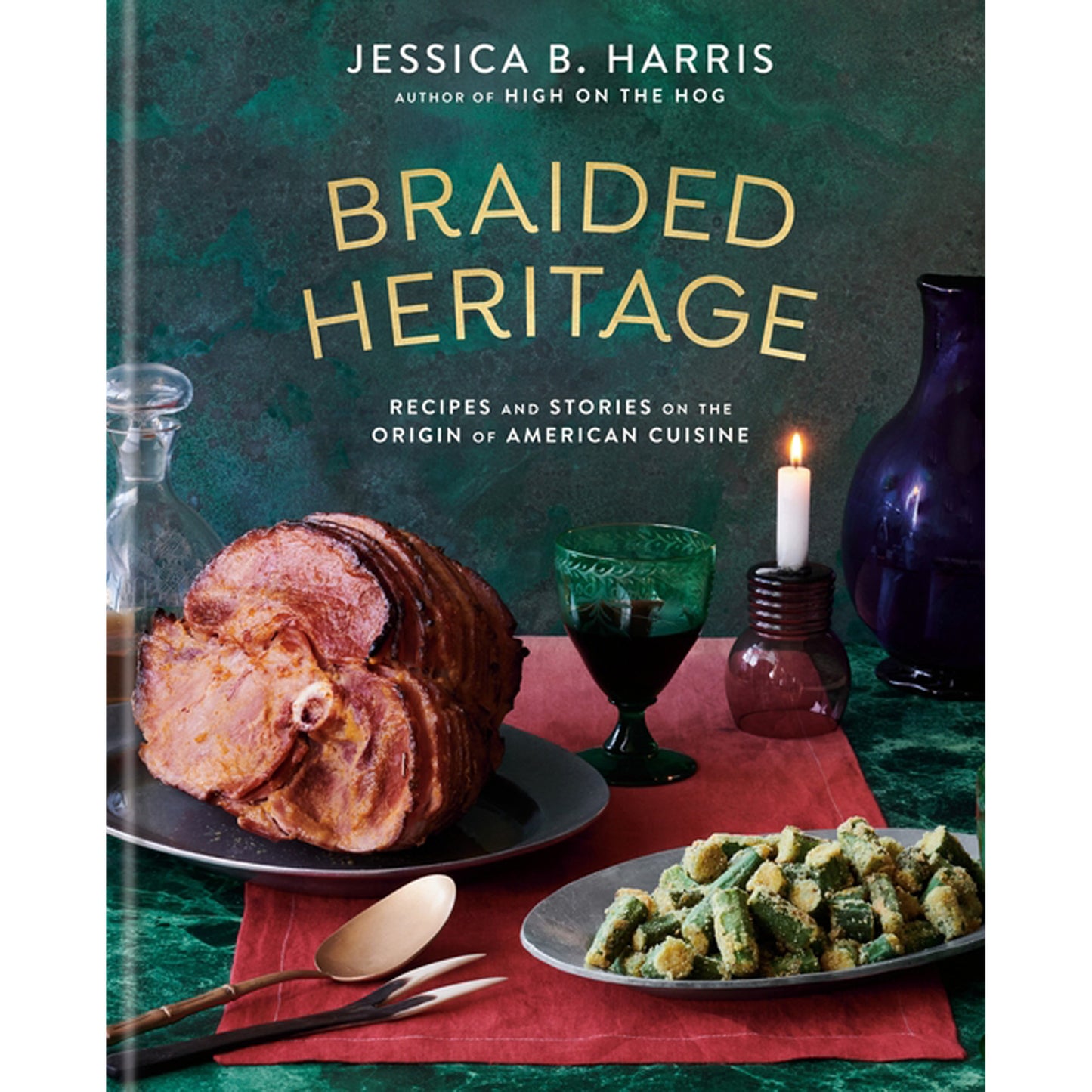 Braided Heritage: Recipes and Stories on the Origin of American Cuisine by Harris, Jessica B.