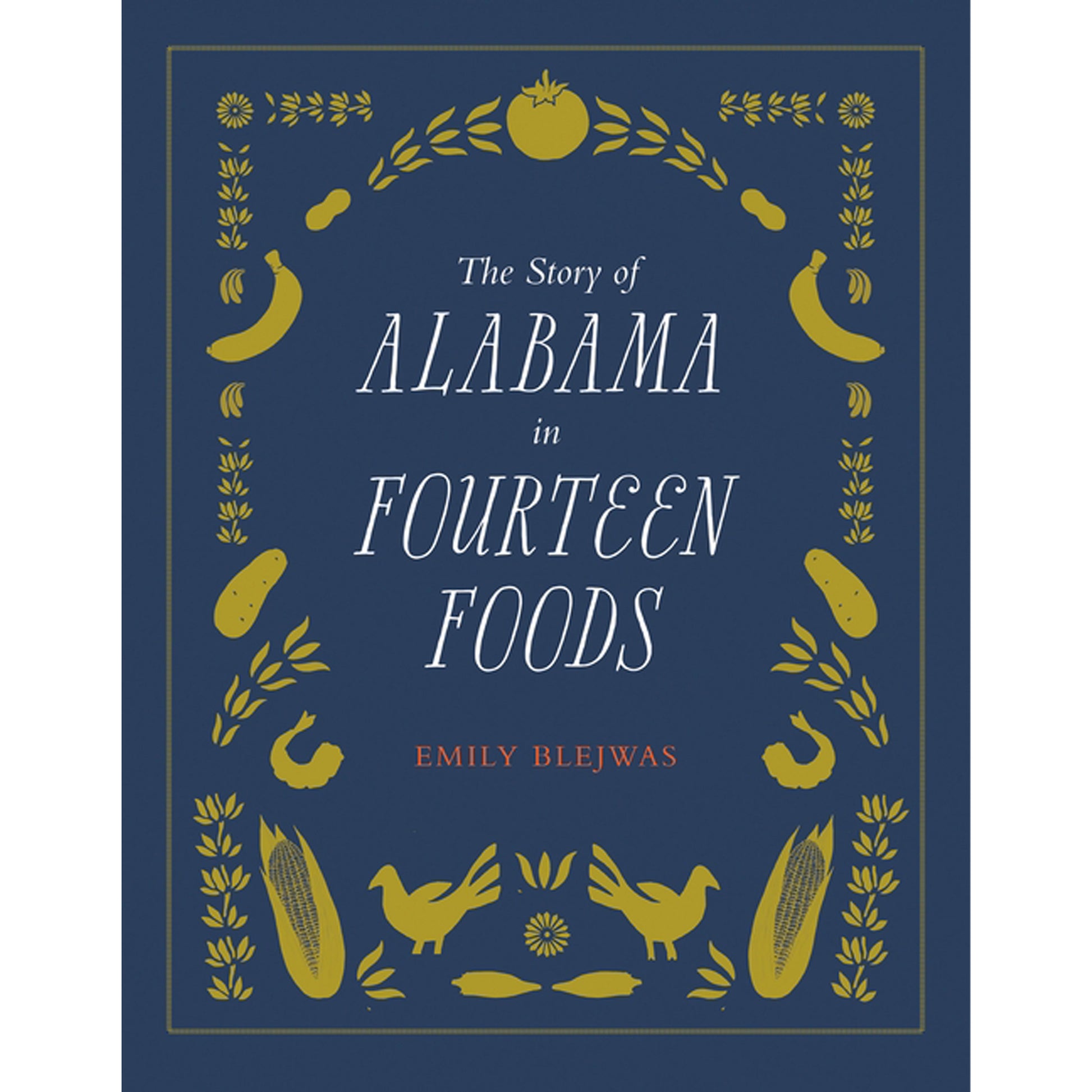 The Story of Alabama in Fourteen Foods by Blejwas, Emily