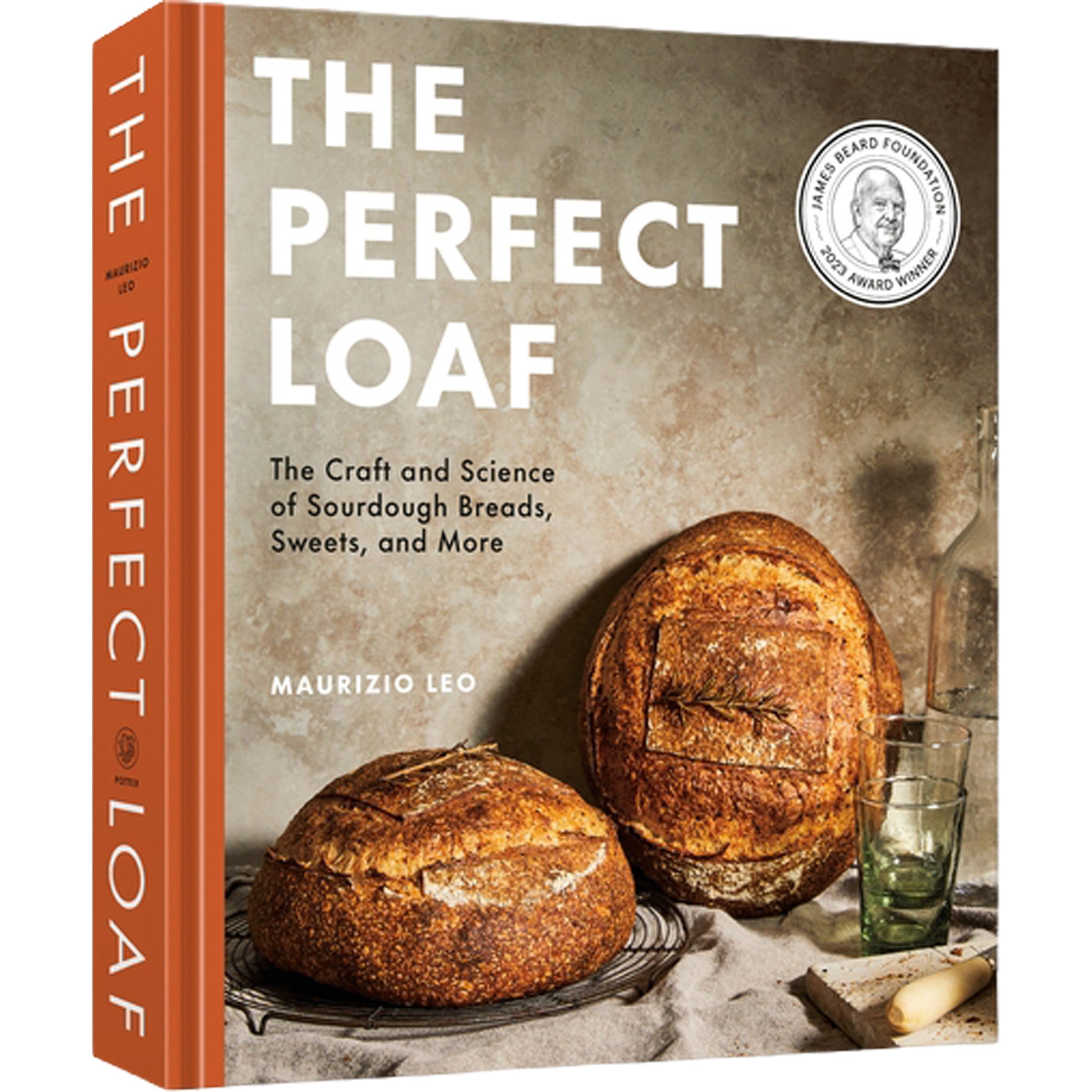 The Perfect Loaf: The Craft and Science of Sourdough Breads, Sweets, and More: A Baking Book by Leo, Maurizio