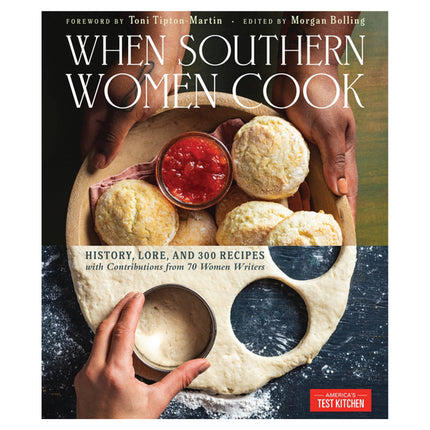 When Southern Women Cook: History, Lore, and 300 Recipes with Contributions from 70 Women Writers by America's Test Kitchen