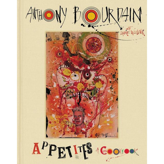 Appetites: A Cookbook by Bourdain, Anthony