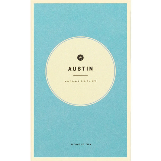 Wildsam Field Guides: Austin by Bruce, Taylor