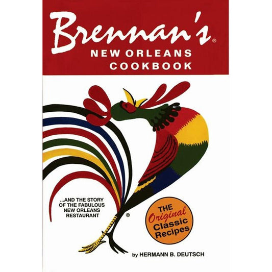 Brennan's New Orleans Cookbook: With the Story of the Fabulous New Orleans Restaurant by Deutsch, Hermann B.