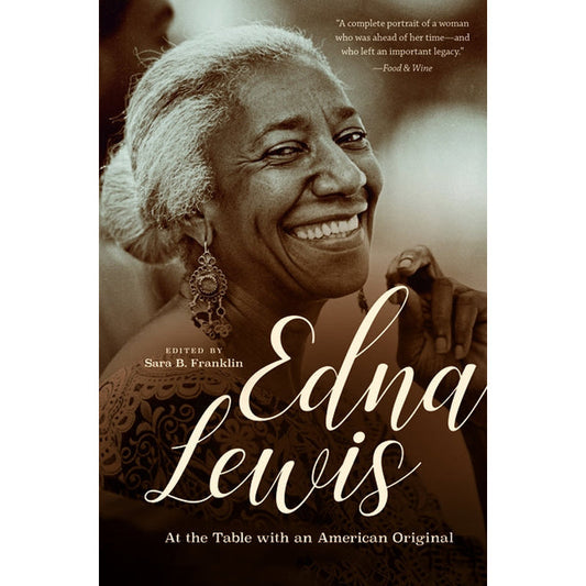 Edna Lewis: At the Table with an American Original by Franklin, Sara B.