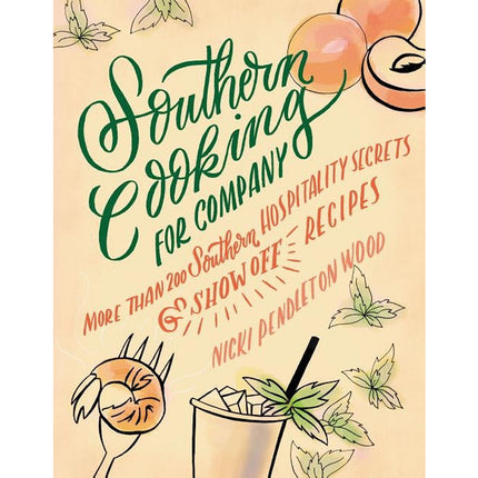 Southern Cooking for Company: More Than 200 Southern Hospitality Secrets and Show-Off Recipes by Wood, Nicki Pendleton