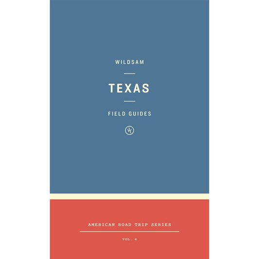 Wildsam Field Guides: Texas by Bruce, Taylor